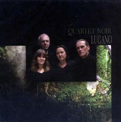 Quartet Noir: Lugano (Les Disques Victo)