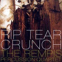 Rempis Percussion Quartet, The: Rip Tear Crunch (482 Music)