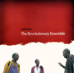 Revolutionary Ensemble, The: And Now... (Pi Recordings)