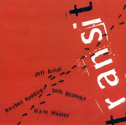 Transit (Arnal / Misterka / Radding / Wooley): Transit (Clean Feed) Transit (Arnal / Misterka / Radding / Wooley): Transit (Clean Feed)