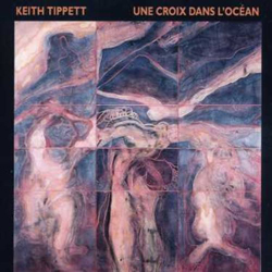 Tippett, Keith: Une Croix Dans L'Ocean