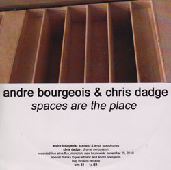 Bourgeois, Andre & Chris Dadge: Spaces Are The Place (Bug Incision Records)