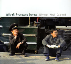 Airkraft (Caldwell / Whyman / Van Der Kooij): Pyongyang Express (FMR)