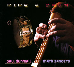 Dunmall, Paul / Mark Sanders: Pipe & Drum (FMR)