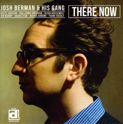 Berman, Josh & His Gang: There Now