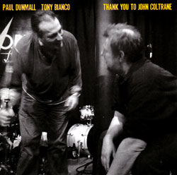 Paul Dunmall / Tony Bianco: Thank You to John Coltrane (Slam Productions)