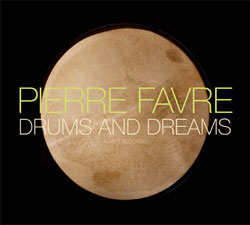 Favre, Pierre: Drums And Dreams: Drum Conversation/Abanaba/Mountain Wind [3 CDs]