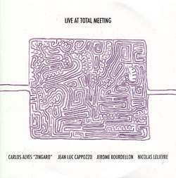 Zingaro, Carlos Alves / Jean Luc Cappozzo / Jerome Bourdellon / Nicolas Lelievre: Live At Total Meet