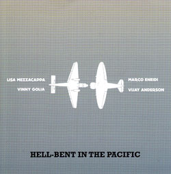 Golia, Vinny / Marco Eneidi / Lisa Mezzacappa / Vijay Anderson: Hell-Bent in the Pacific (NoBusiness)