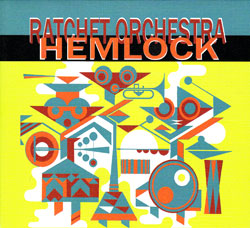 Ratchet Orchestra: Hemlock (Drip Audio)