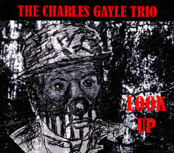 Charles Gayle Trio: Look Up (ESP)