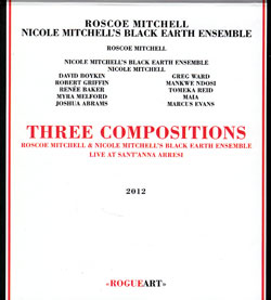 Mitchell, Roscoe & Nicole Mitchell's Black Earth Ensemble: Three Compositions - Live At Sant'anna Ar