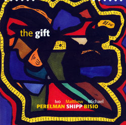 Perelman, Ivo / Matthew Shipp / Michael Bisio: The Gift (Leo Records)