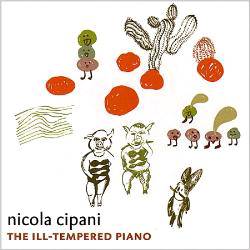 Cipani, Nicola: The Ill-Tempered Piano (Long Song Records)