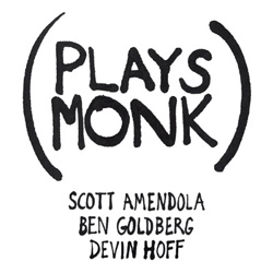 Amendola / Goldberg / Hoff: Plays Monk