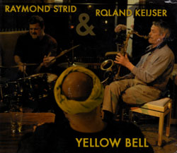 Strid, Raymond / Roland Keijser: Yellow Bell [3 CD BOX]