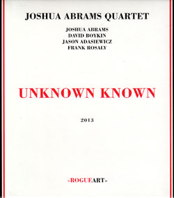 Abrams, Joshua Quartet: Unknown Known (RogueArt)