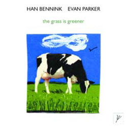 Bennink / Evan Parker, Han: The Grass Is Greener