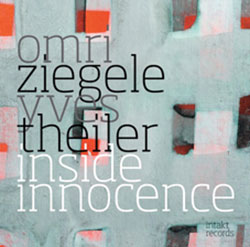 Ziegele, Omri - Yves Theiler: Inside Innocence (Intakt)