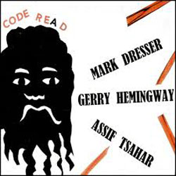 Mark Dresser / Gerry Hemingway / Assif Tsahar: Code Re(a)d (Hopscotch)