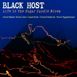 Black Host (Cleaver / Cooper-Moore / Seabrook / Jones / Niggenkemper): Life in the Sugar Candle Mine (Northern Spy)