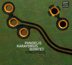 Karayorgis, Pandelis Quintet: Circuitous (Driff Records)