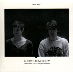 Susan Santos Silva / Torbjorn Zetterberg: Almost Tomorrow (Clean Feed)