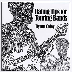 Coley, Byron: Dating Tips for Touring Bands [VINYL] (Hot Cars Warp)