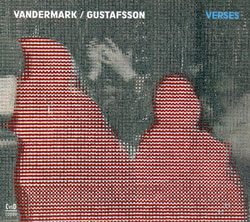 Vandermark, Ken and Mats Gustafsson: Verses