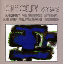 Oxley, Tony with Bailey / Rutherford / Thomas / &c.: A Birthday Tribute - 75 Years