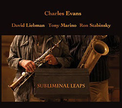 Evans, Charles with Liebman / Marino / Stabinsky: Subliminal Leaps (More Is More)