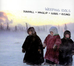 Dunmall / Hanslip / Gibbs / Ricart: Weeping Idols (FMR)