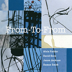 Fielder / Dove / Jackson / Smith: From-To-From (Balance Point Acoustics)