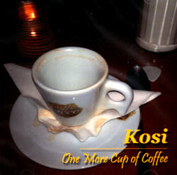 Kosi: One More Cup of Coffee