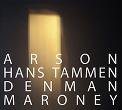 Hans Tammen / Denman Maroney: Arson (OutNow)