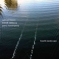 Blaser, Samuel / Benoit Delbecq / Gerry Hemingway: Fourth Landscape (Nuscope) Blaser, Samuel / Benoit Delbecq / Gerry Hemingway: Fourth Landscape (Nuscope)