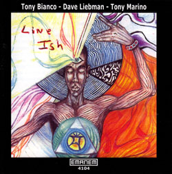 Bianco, Tony / Dave Liebman / Tony Marino: Line Ish (Emanem)