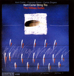 Carter String Trio, Kent: The Willisau Suites (Emanem)