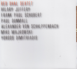 Red Dhal Sextet (Jeffery / Schubert / Dunmall / Schlippenbach / Majkowski / Dimitriadis): Red Dhal S (FMR)