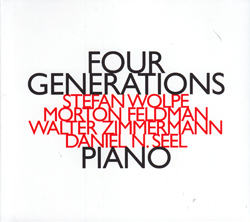 Wolpe / Feldman / Zimmerman / Seel: Four Generations (Hat [now] ART)