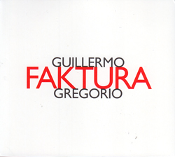 Gregorio, Guillermo: Faktura (Hat [now] ART)