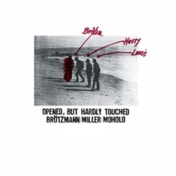 Brotzmann, Peter / Harry Miller / Louis Moholo: Opened, But Hardly Touched [VINYL 2 LPs] (Cien Fuegos)