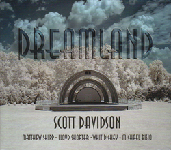 Davidson, Scott with Shipp / Shorter / Bisio / Dickey: Dreamland (NO LABEL)
