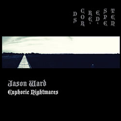 Ward, Jason: Euphoric Nightmares (Ten Speed Records)