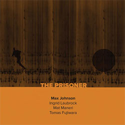 Max Johnson Quartet: The Prisoner (NoBusiness)