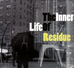 Cosottini, Miro / Miano, Tonino: The Inner Life Of Residue (IRCdiscs / Impressus) Cosottini, Miro / Miano, Tonino: The Inner Life Of Residue (IRCdiscs / Impressus)