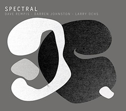 Rempis, Dave / Darren Johnston / Larry Ochs: Spectral (Aerophonic)