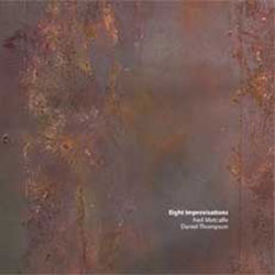 Metcalfe, Neil / Daniel Thompson: Eight Improvisations