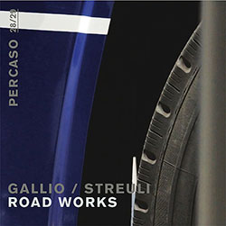 Gallio / Streuli: Road Works [CD & DVD] (Percaso)