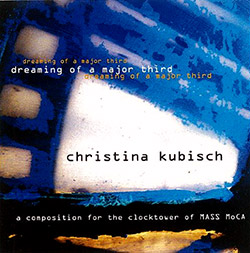 Kubisch, Christina: Dreaming Of A Major Third